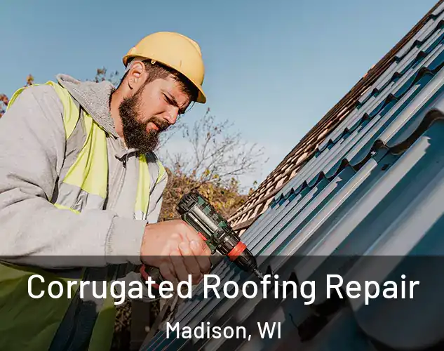  Corrugated Roofing Repair Madison, WI