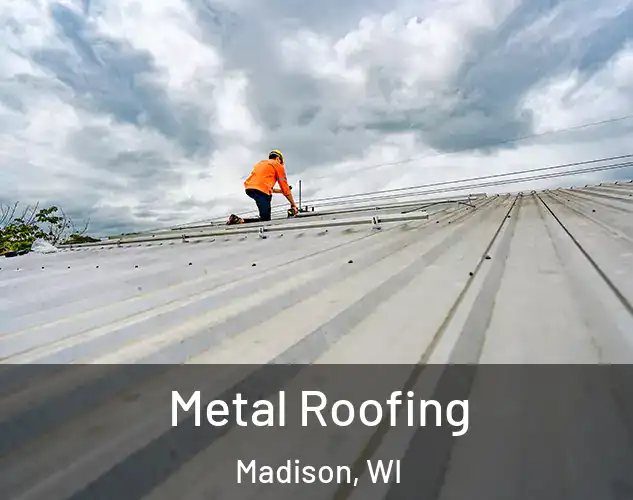  Metal Roofing Madison, WI