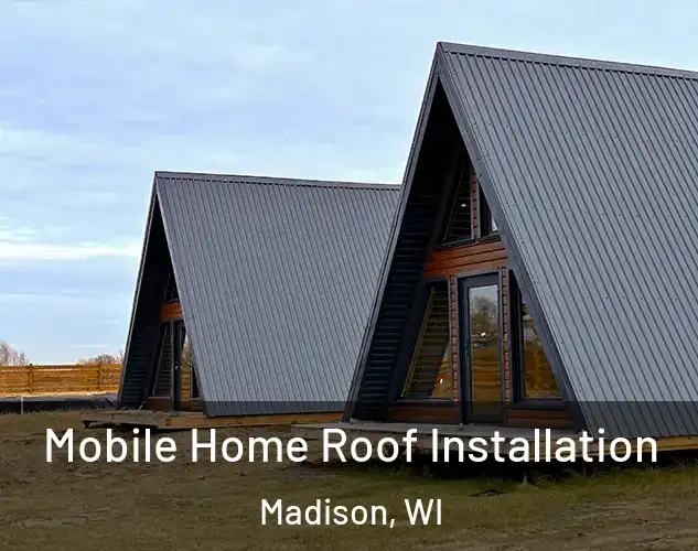  Mobile Home Roof Installation Madison, WI
