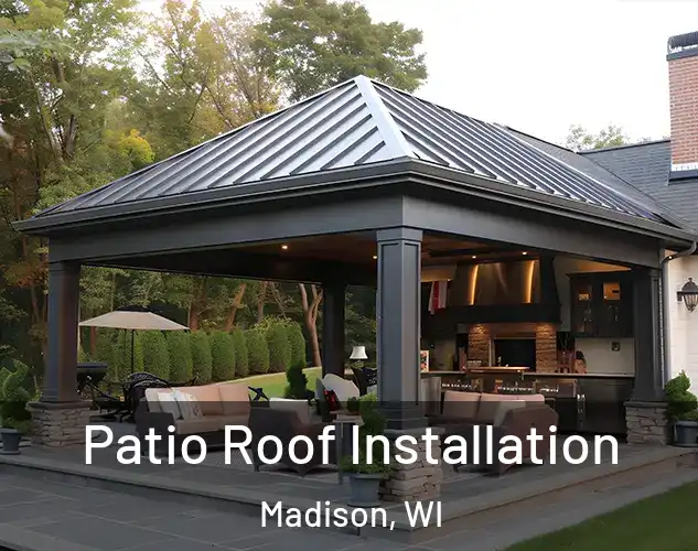  Patio Roof Installation Madison, WI