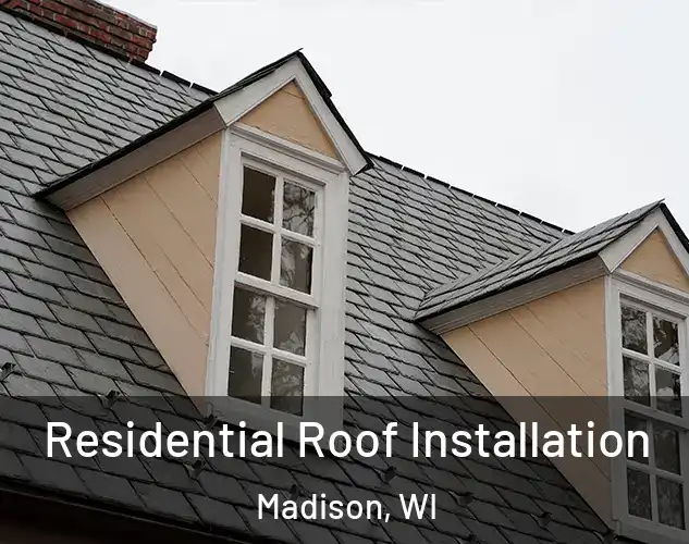  Residential Roof Installation Madison, WI