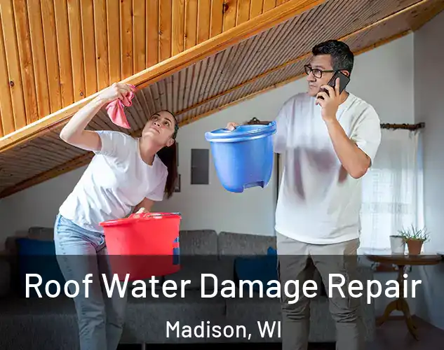  Roof Water Damage Repair Madison, WI