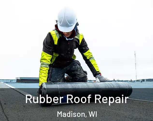  Rubber Roof Repair Madison, WI