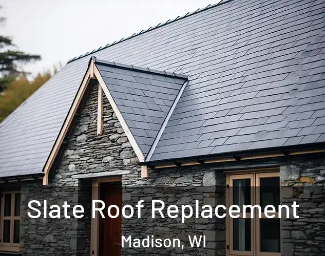  Slate Roof Replacement Madison, WI